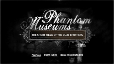 Phantom Museums - The Quay Brothers Short Films